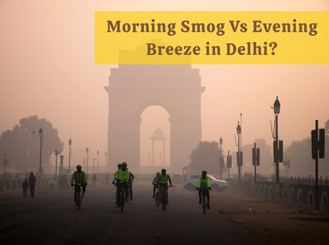 Morning Smog vs. Evening Breeze: When Is It Safer to Step Out in Delhi Winters?