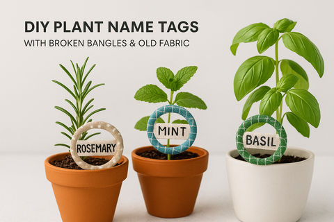DIY Plant Name Tags with Broken Bangles & Old Fabric